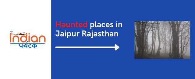 Haunted places in Jaipur Rajasthan