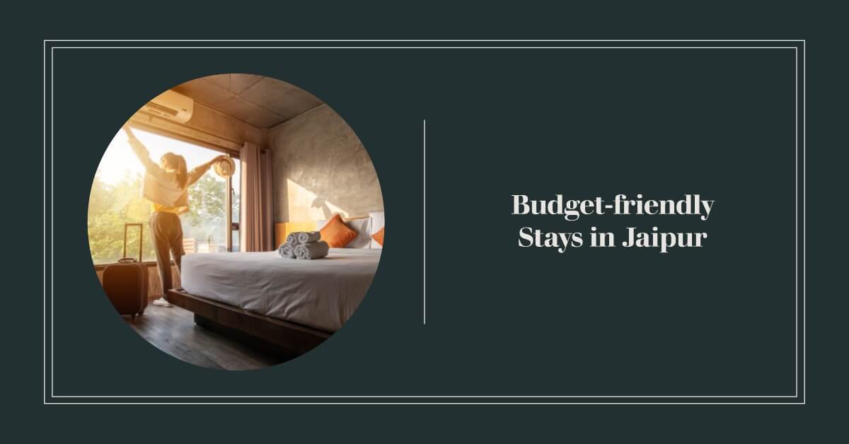Budget-friendly hotels for Stays in Jaipur